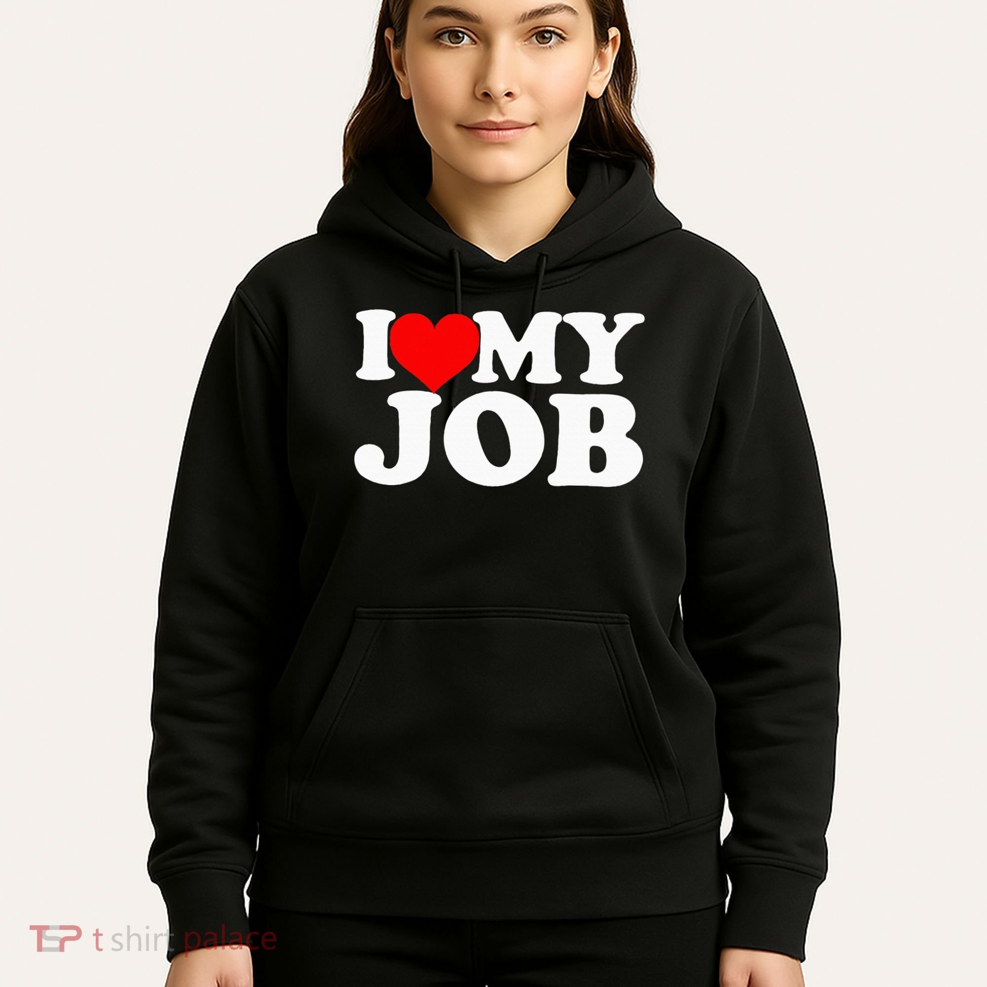 I Love My Job Hoodie