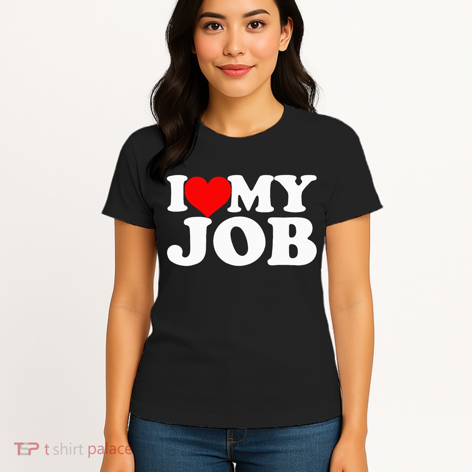 I Love My Job Women's T-Shirt