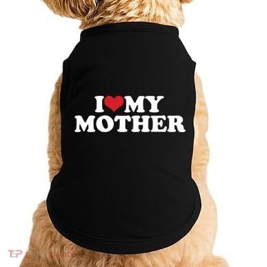 I Love My Mother Doggie Tank