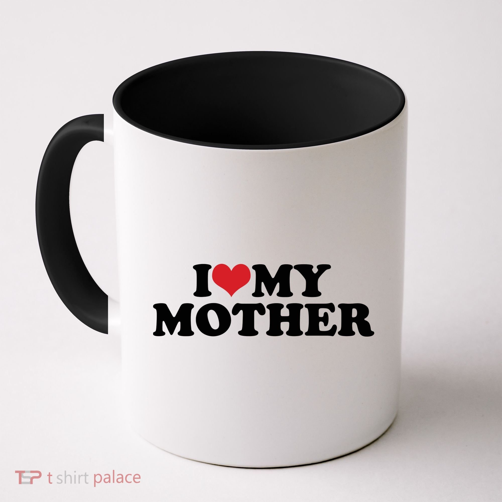 I Love My Mother Coffee Mug
