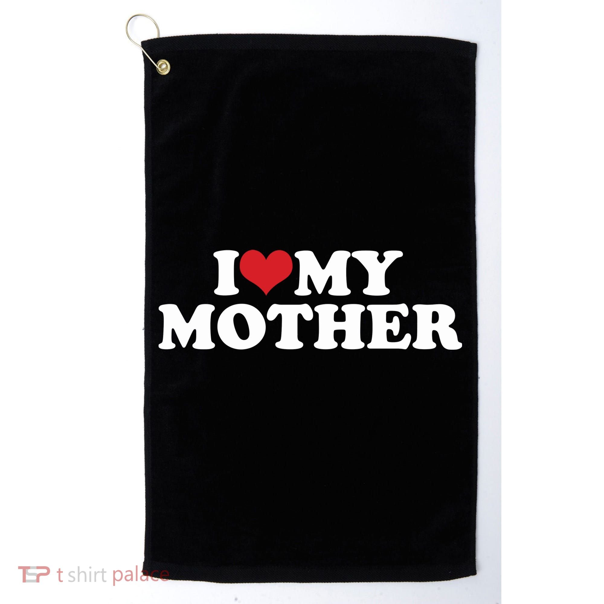 I Love My Mother Golf Towel