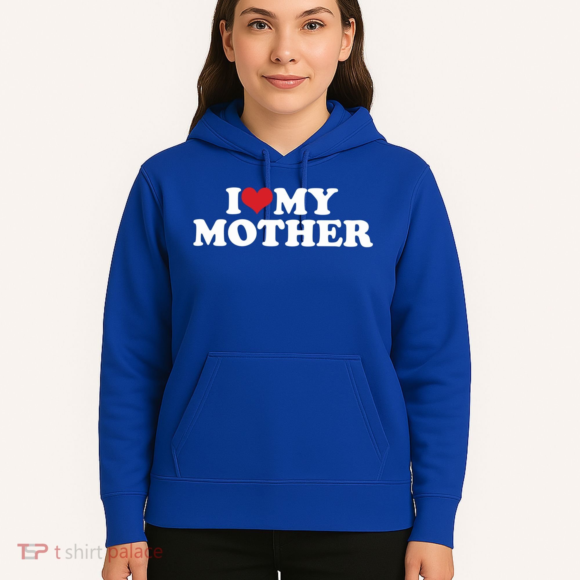 I Love My Mother Hoodie