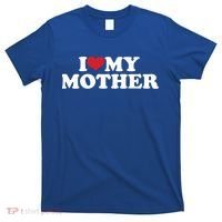 I Love My Mother T-Shirt thumb 0