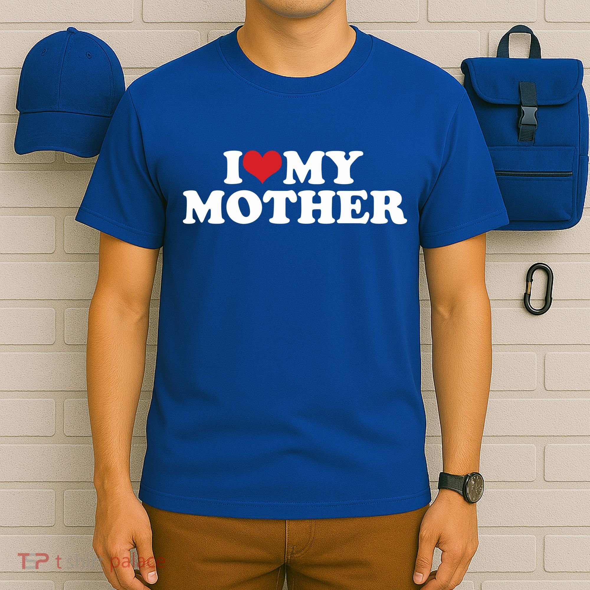 I Love My Mother T-Shirt