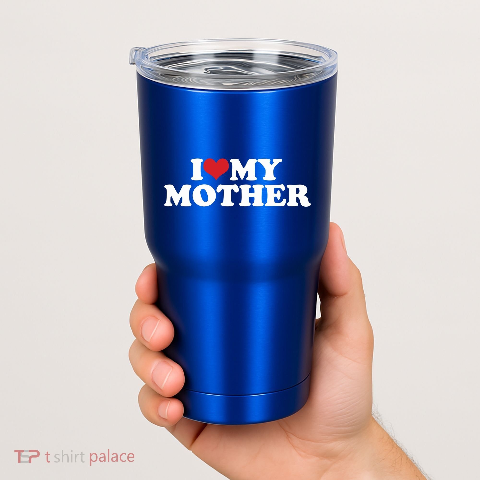 I Love My Mother Tumbler