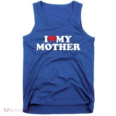 I Love My Mother Tank Top