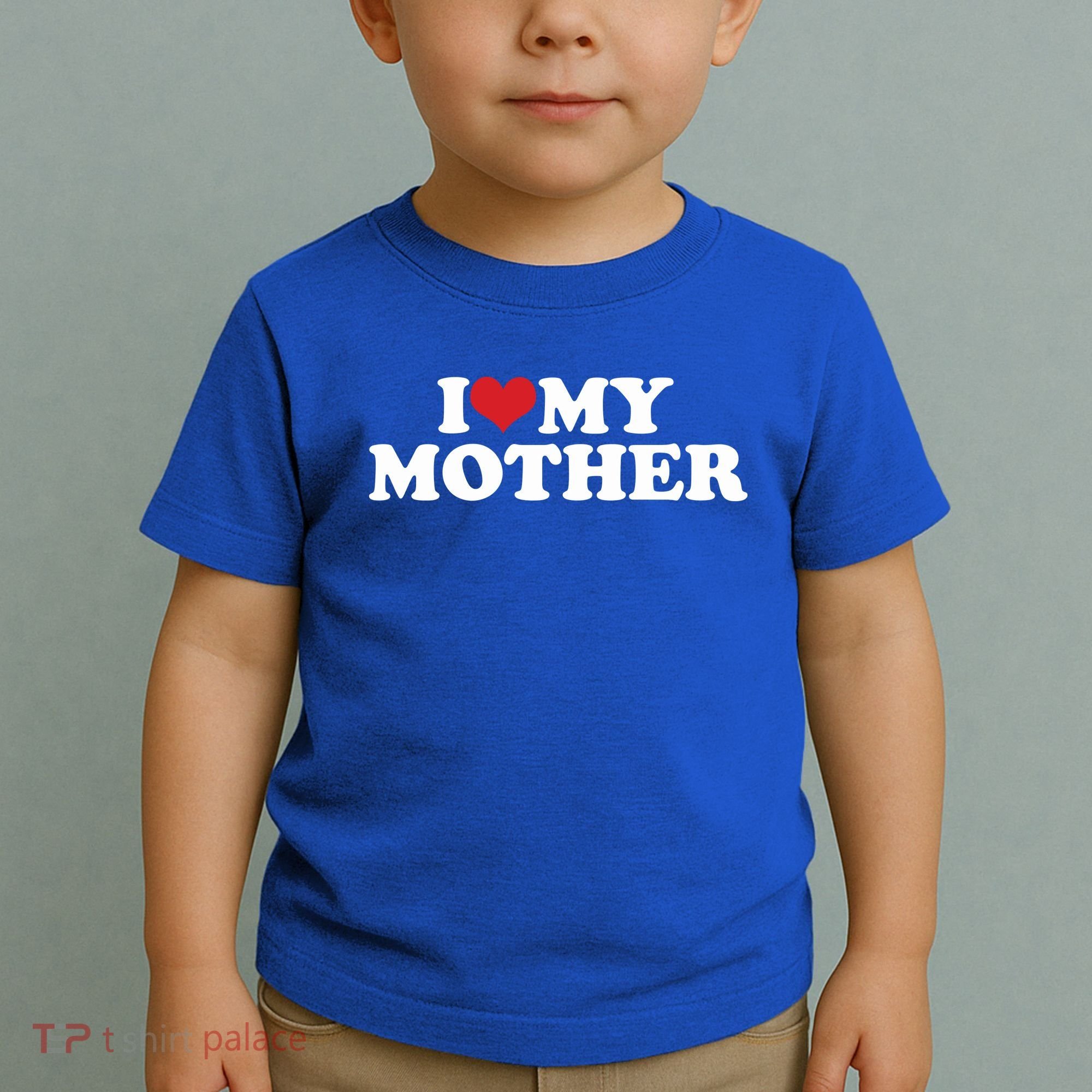 I Love My Mother Toddler T-Shirt