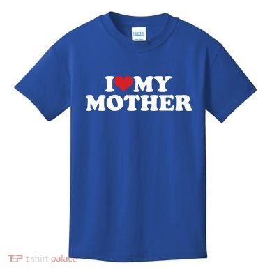 I Love My Mother Kids T-Shirt