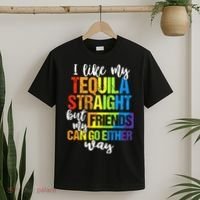 I Like My Tequila Straight But My Friends Can Go Either Way T-Shirt thumb 2