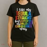 I Like My Tequila Straight But My Friends Can Go Either Way T-Shirt thumb 4