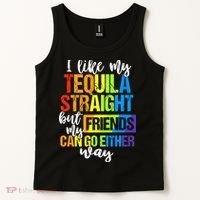 I Like My Tequila Straight But My Friends Can Go Either Way Tank Top thumb 2