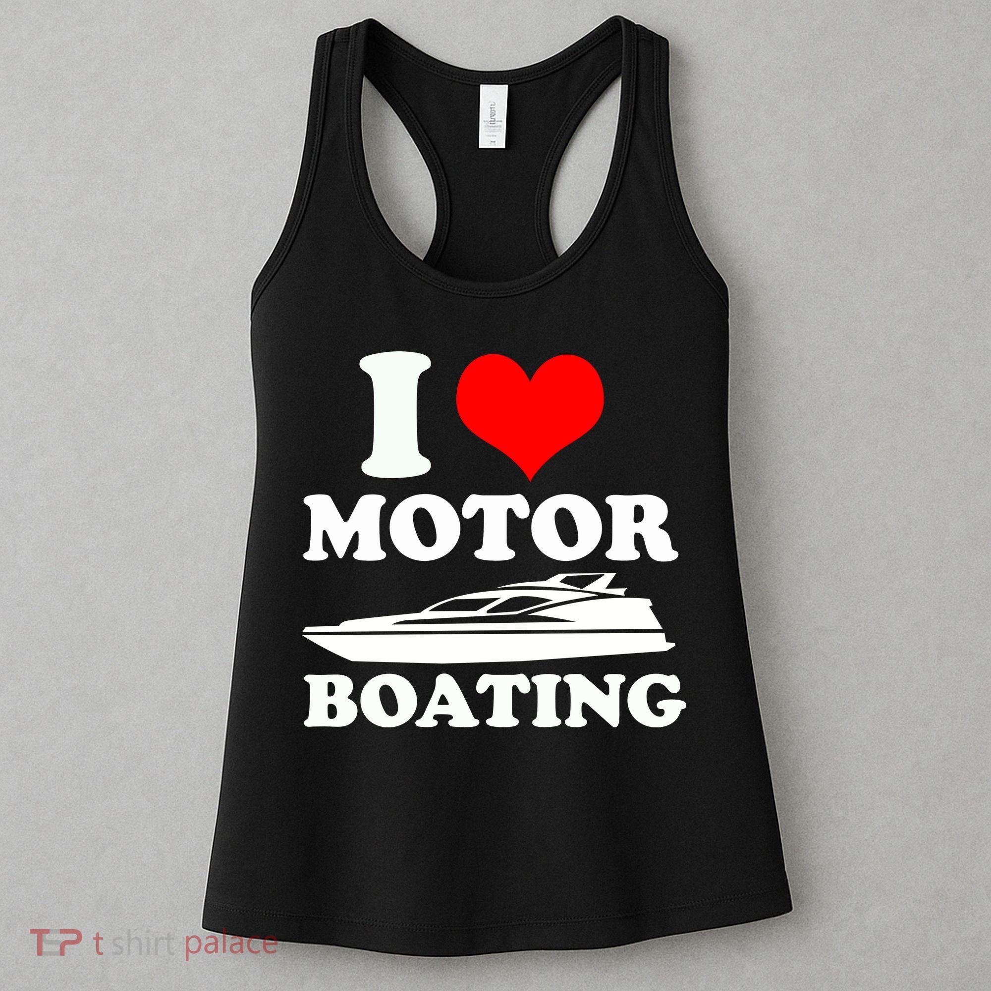 I Love Motor Boating Funny Boater Women's Tank Top