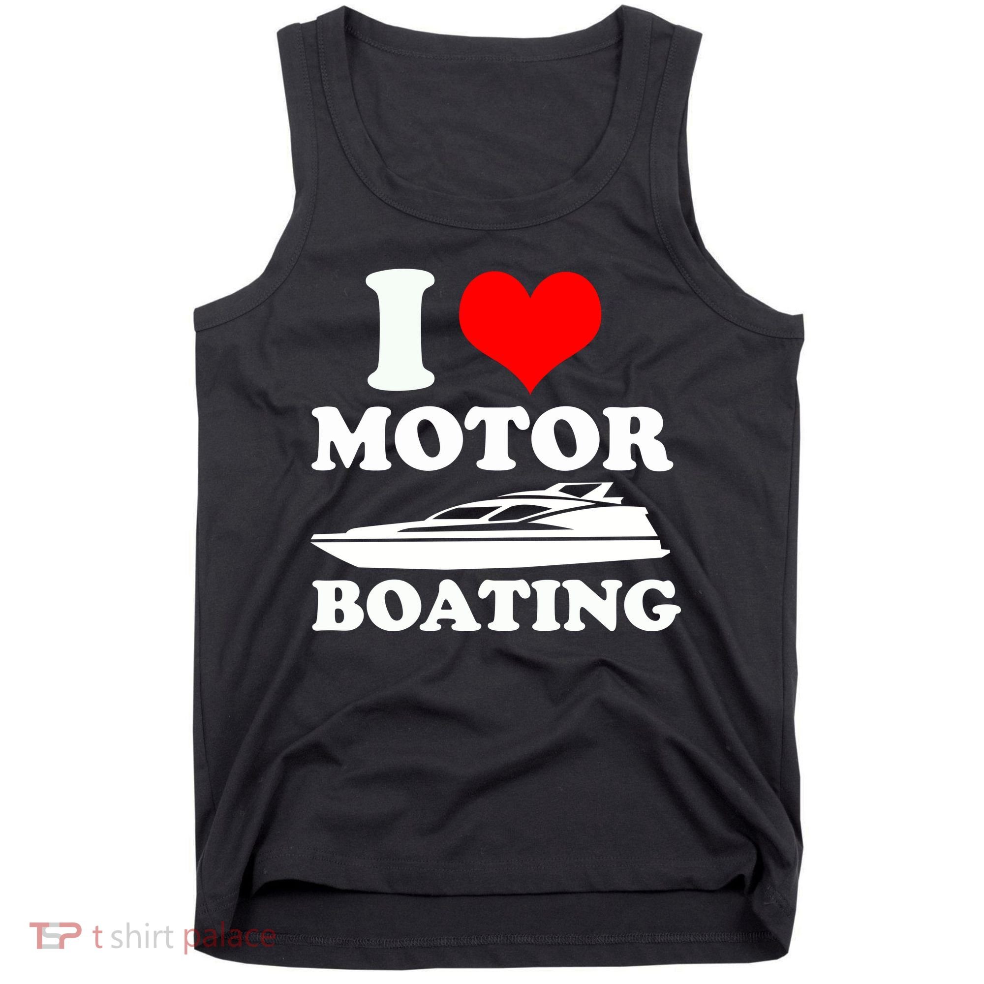 I Love Motor Boating Funny Boater Tank Top