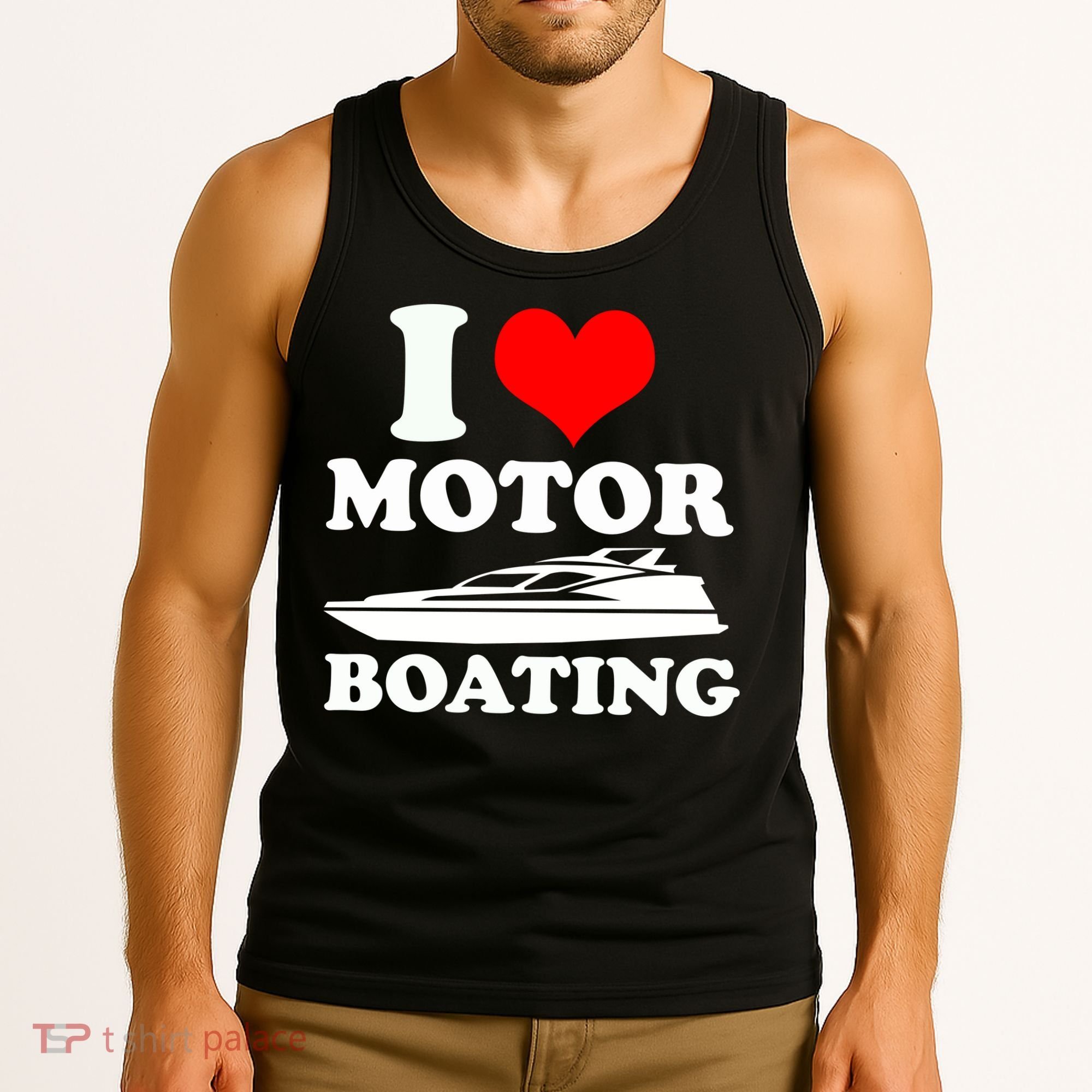 I Love Motor Boating Funny Boater Tank Top