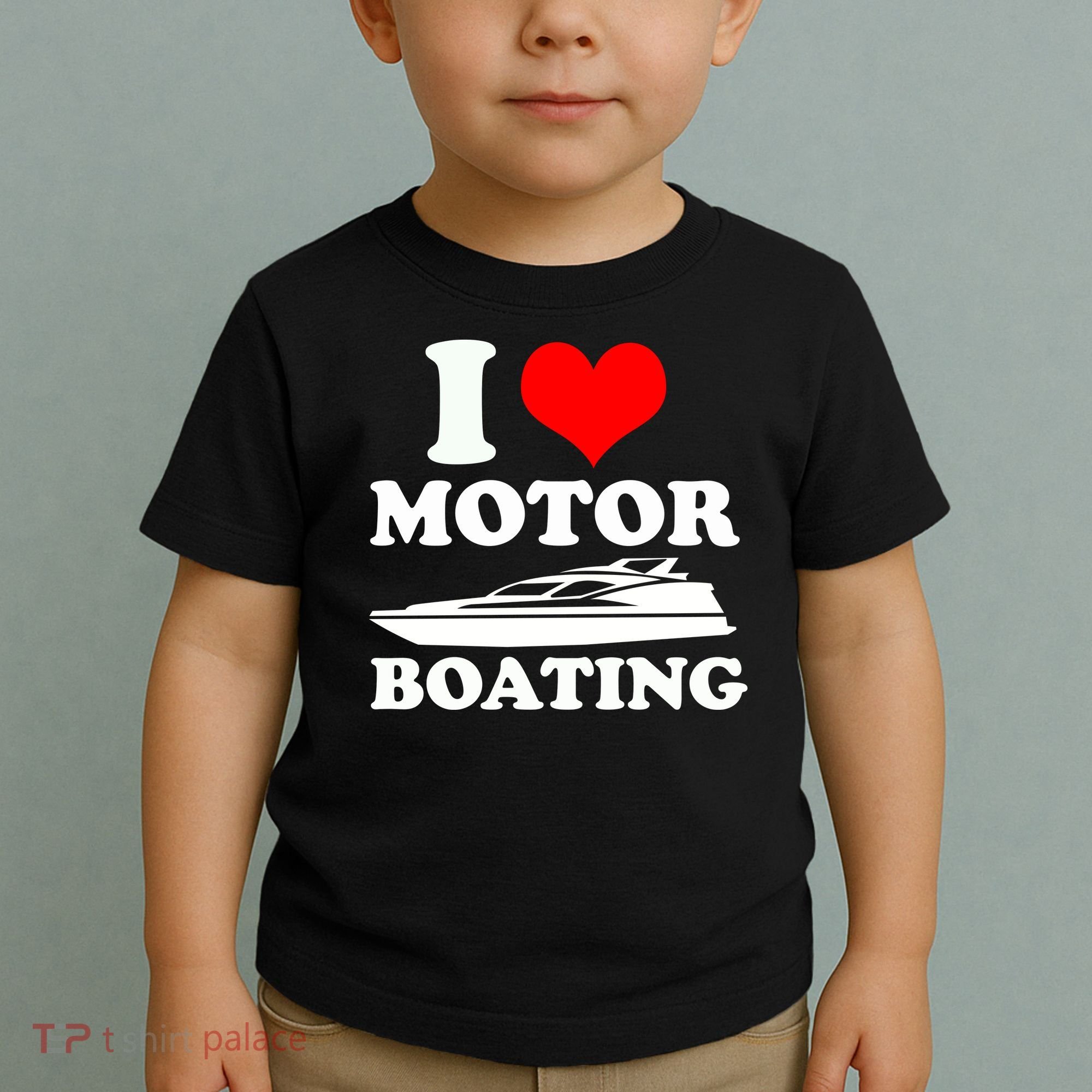 I Love Motor Boating Funny Boater Toddler T-Shirt