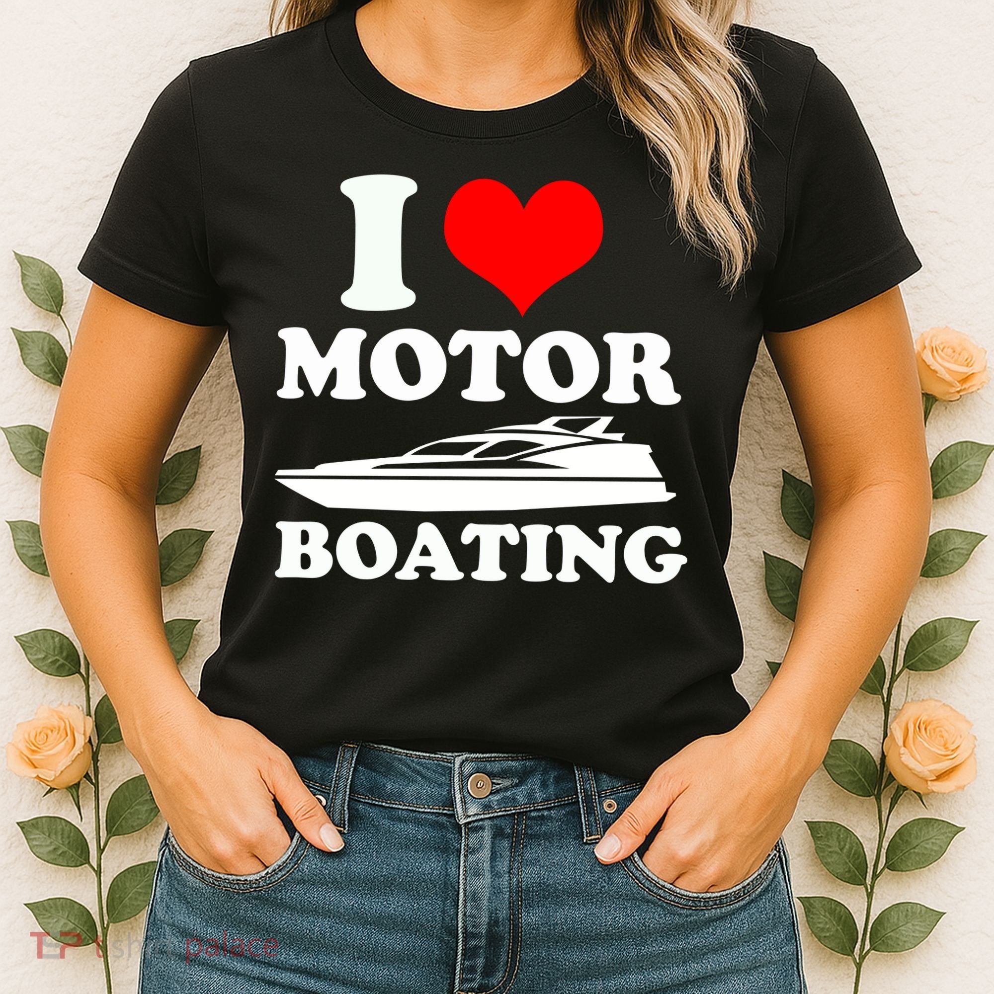 I Love Motor Boating Funny Boater Women's T-Shirt