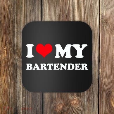 I Love My Bartender, I Heart My Bartender Coaster