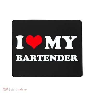 I Love My Bartender, I Heart My Bartender Mousepad