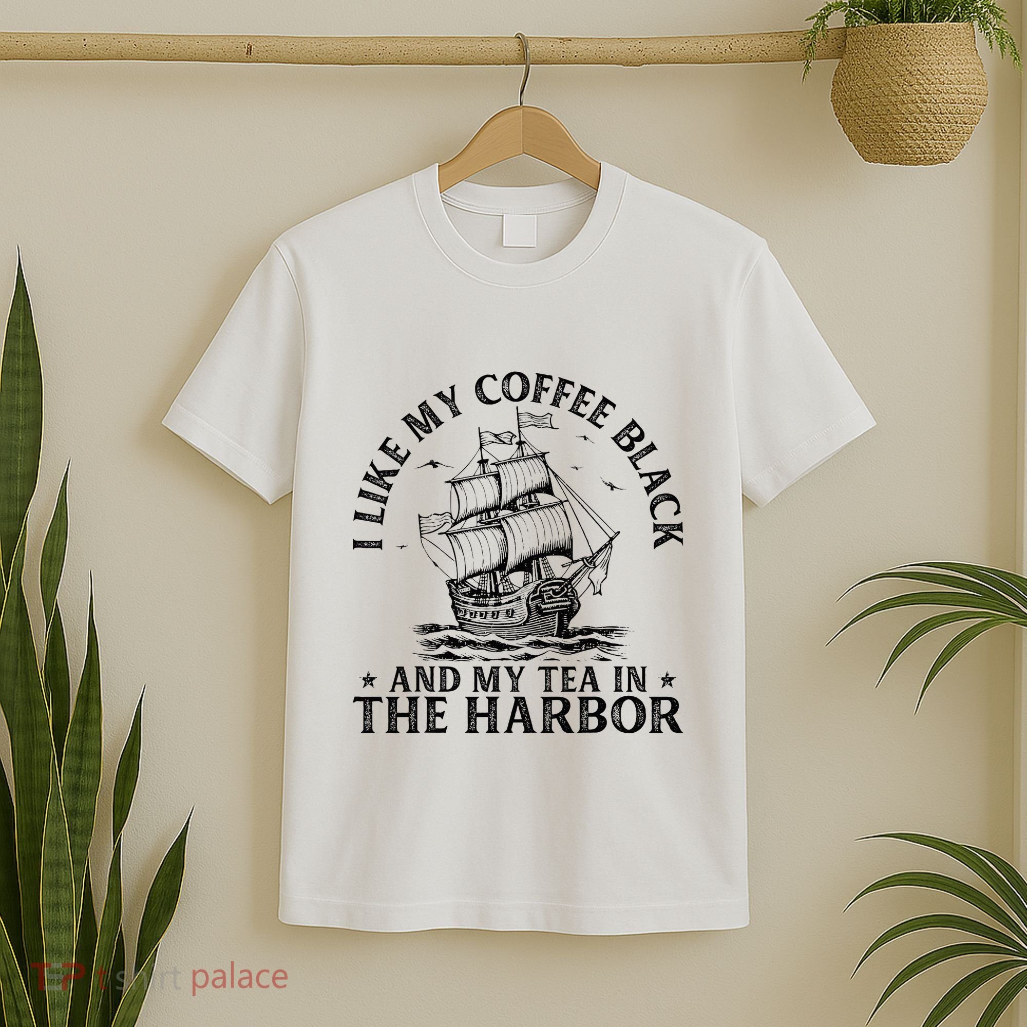 I Like My Coffee Black And My Tea In The Harbor Usa History T-Shirt