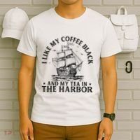I Like My Coffee Black And My Tea In The Harbor Usa History T-Shirt thumb 6
