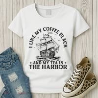 I Like My Coffee Black And My Tea In The Harbor Usa History Women's T-Shirt thumb 3