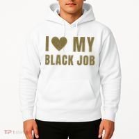 I Love My Black Job Hoodie thumb 2