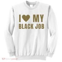 I Love My Black Job Sweatshirt thumb 0