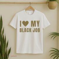 I Love My Black Job T-Shirt thumb 2