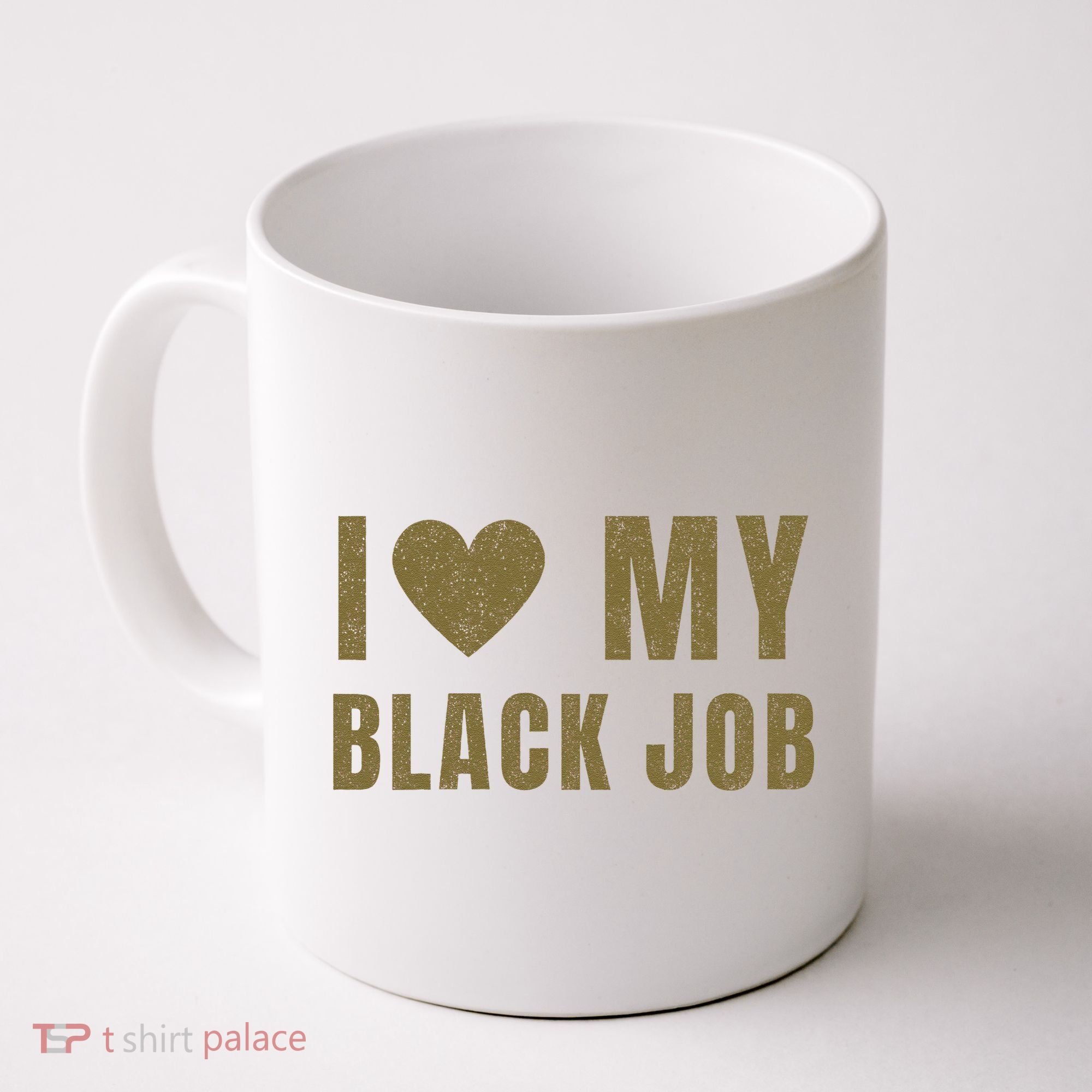 I Love My Black Job Coffee Mug