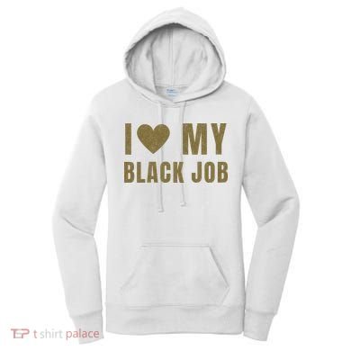 I Love My Black Job Women's Hoodie
