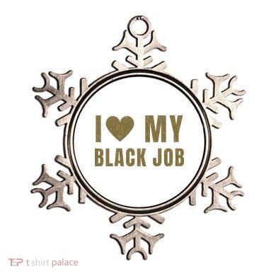 I Love My Black Job Ornament