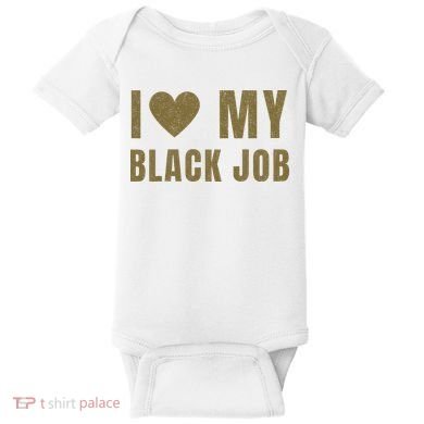 I Love My Black Job Baby Bodysuit