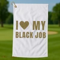 I Love My Black Job Golf Towel thumb 1