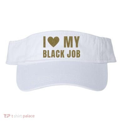 I Love My Black Job Visor