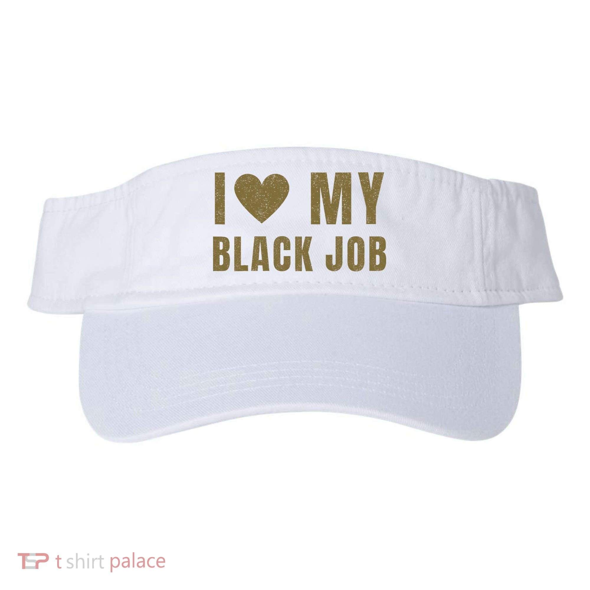 I Love My Black Job Visor