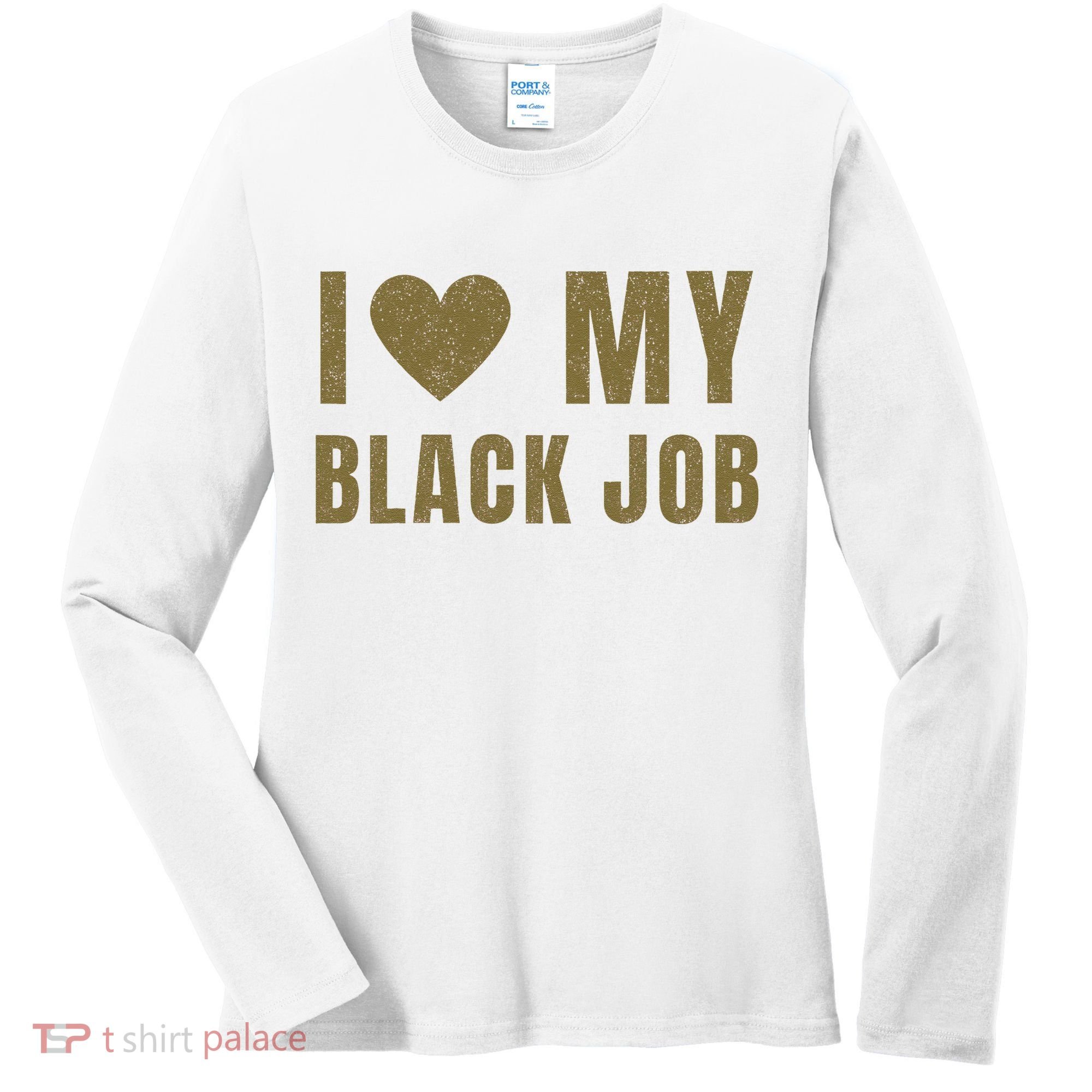 I Love My Black Job Women's Long Sleeve Shirt