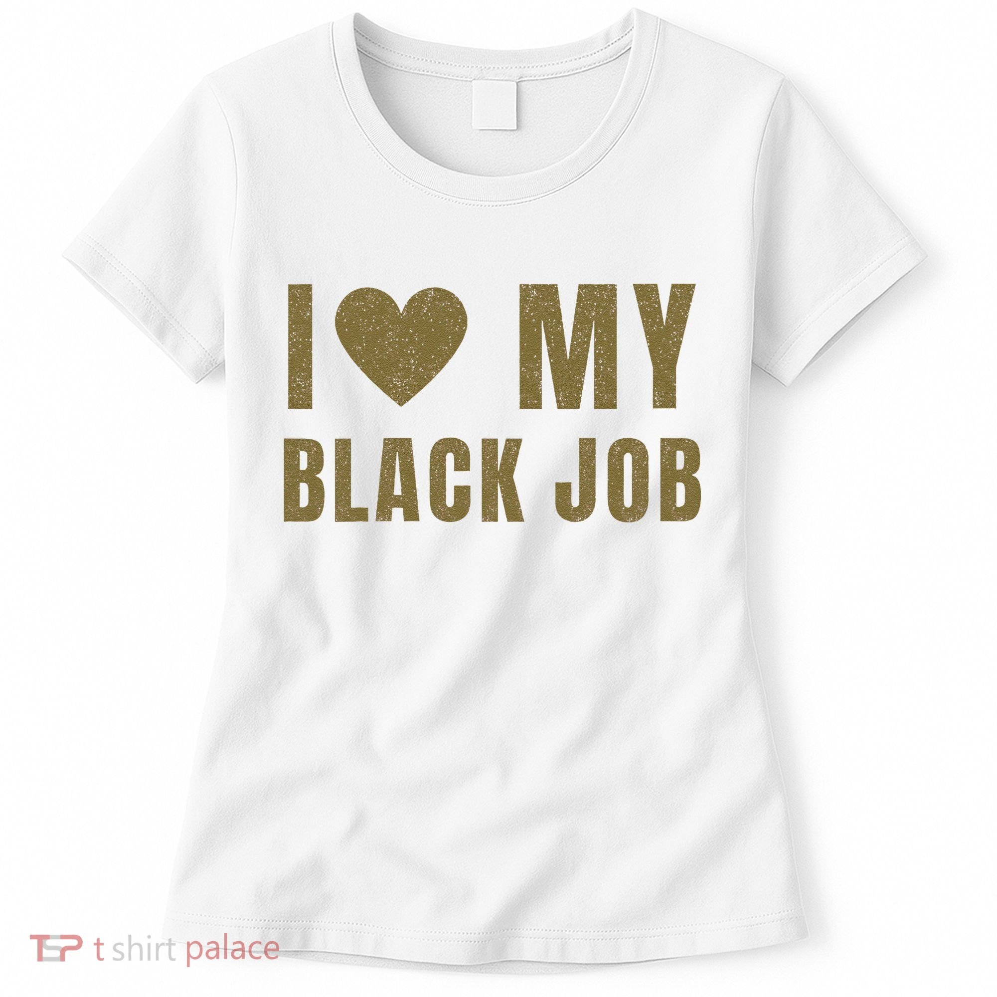 I Love My Black Job Women's T-Shirt