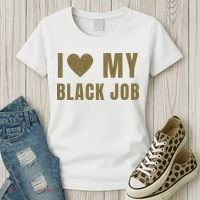 I Love My Black Job Women's T-Shirt thumb 3