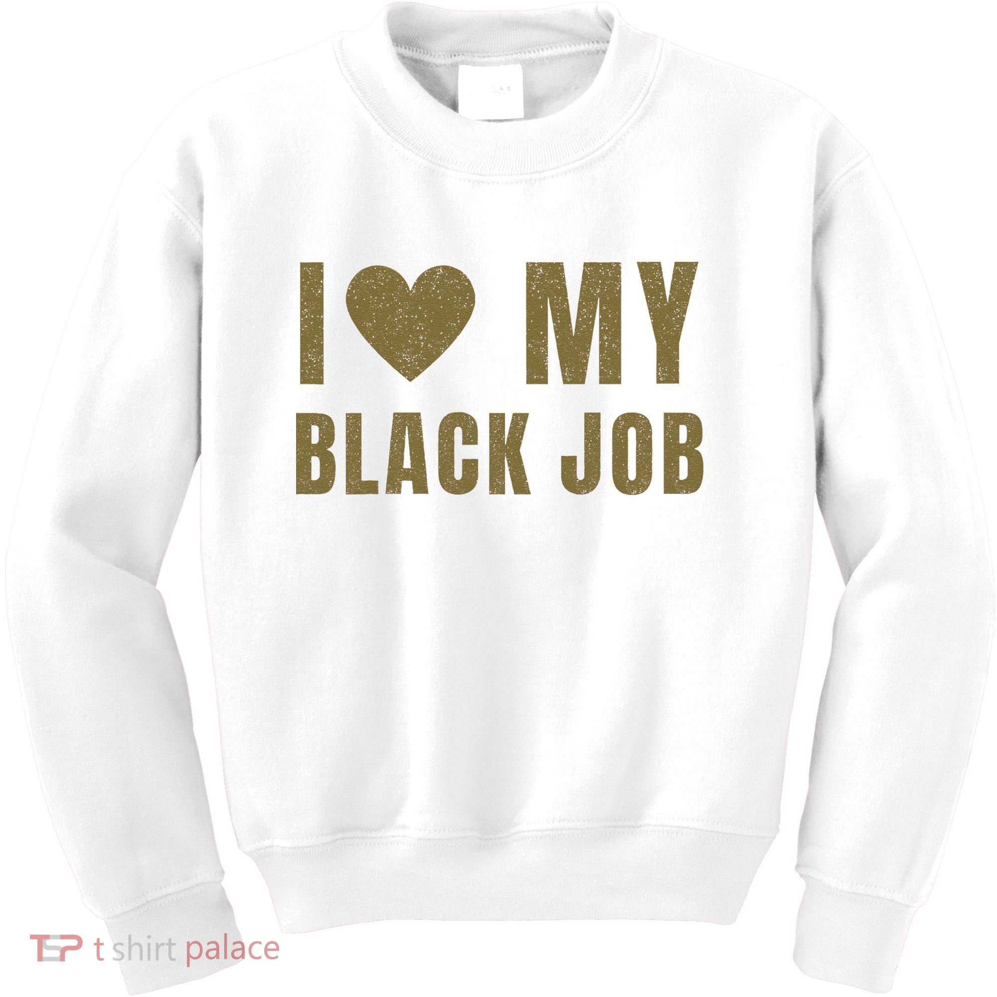 I Love My Black Job Kids Sweatshirt