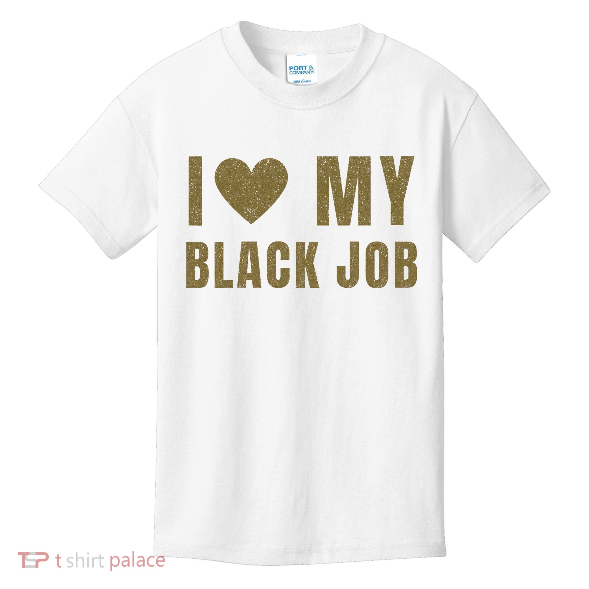 I Love My Black Job Kids T-Shirt