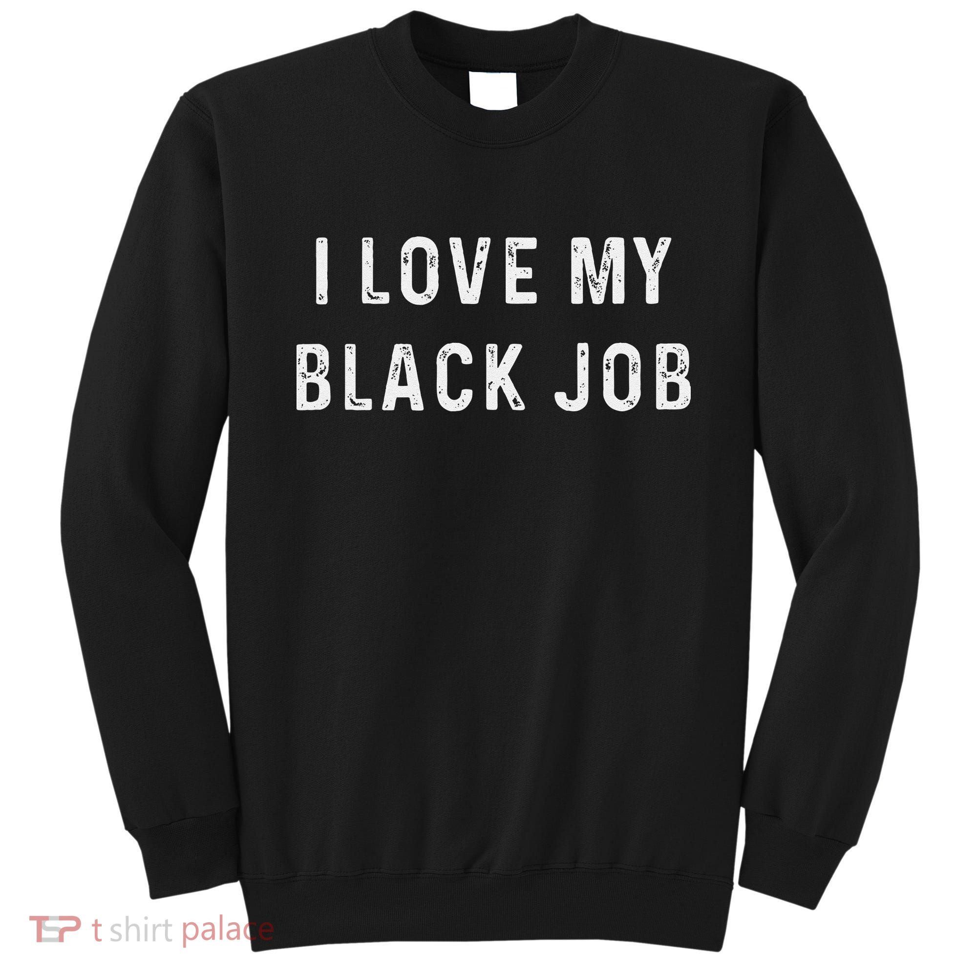 I Love My Black Job Heart Distressed Sweatshirt