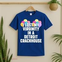 I lost my virginity in a detroit crackhouse  T-Shirt thumb 2