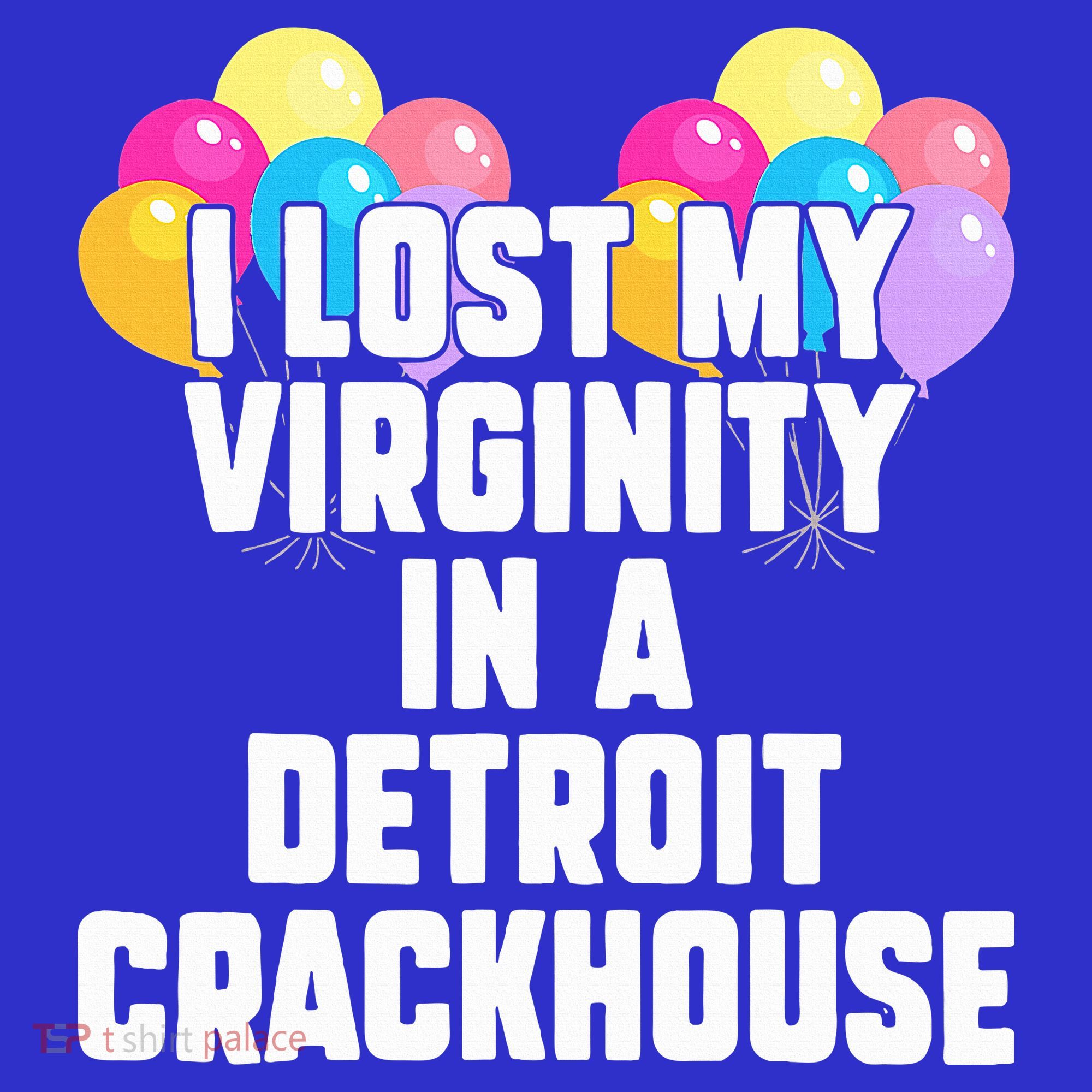 I lost my virginity in a detroit crackhouse  Coaster