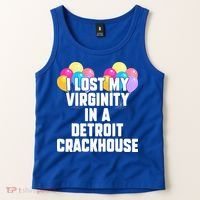I lost my virginity in a detroit crackhouse  Tank Top thumb 2