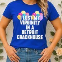 I lost my virginity in a detroit crackhouse  Women's T-Shirt thumb 2