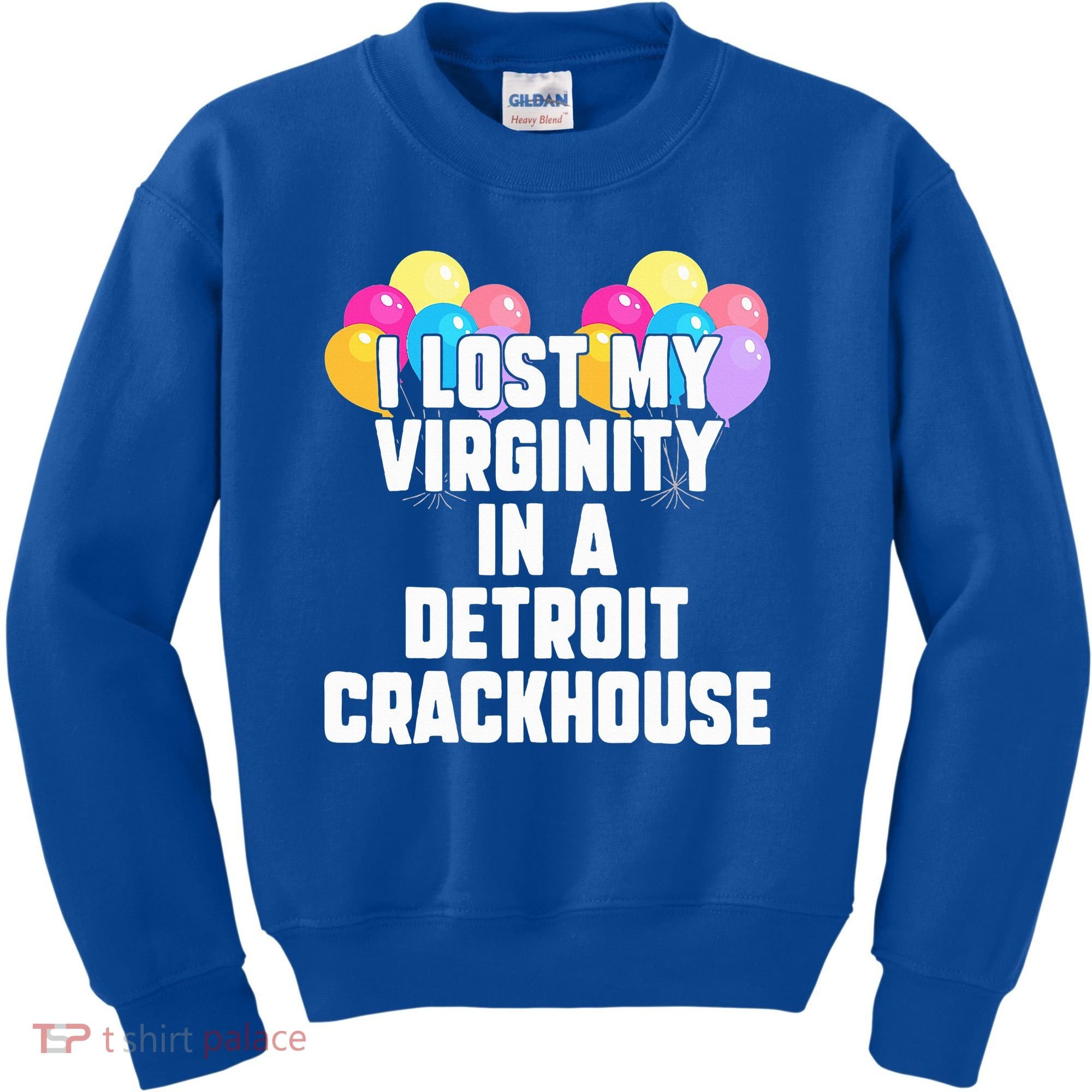 I lost my virginity in a detroit crackhouse  Kids Sweatshirt