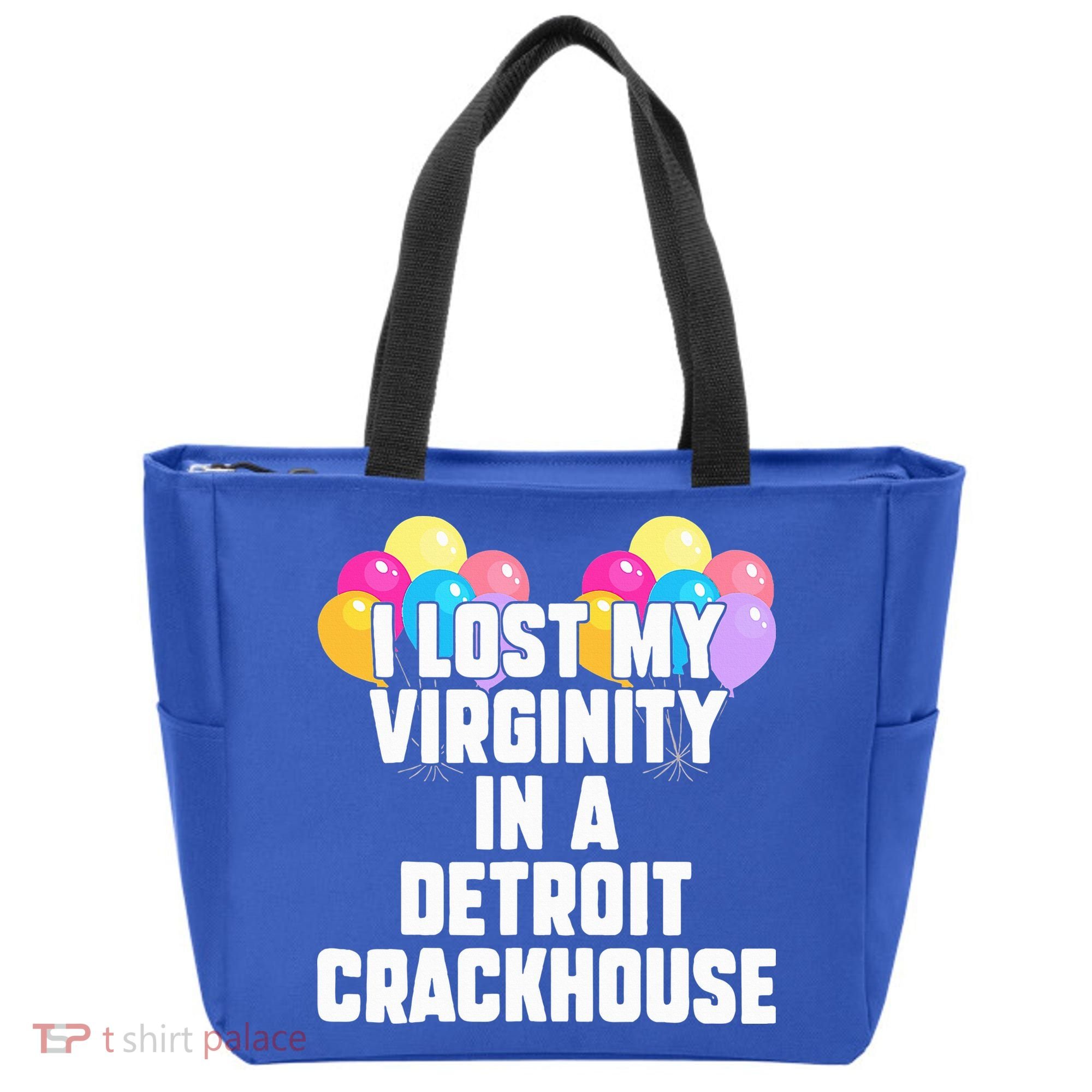 I lost my virginity in a detroit crackhouse  Tote Bag