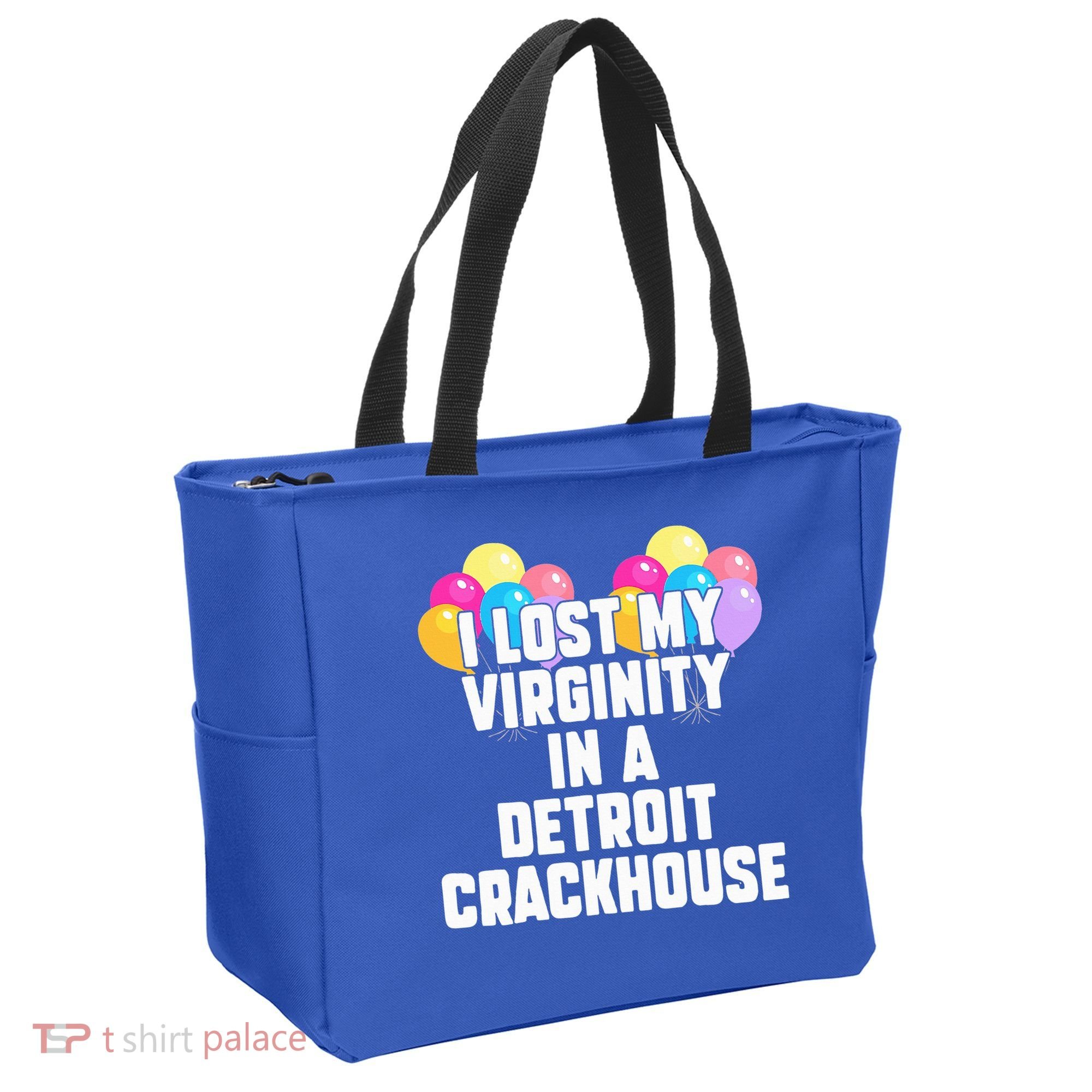 I lost my virginity in a detroit crackhouse  Tote Bag