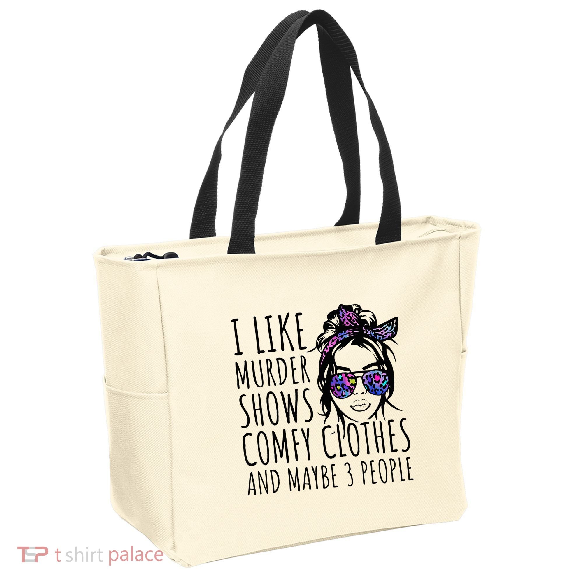 I Like Murder Shows And Maybe 3 People Tote Bag