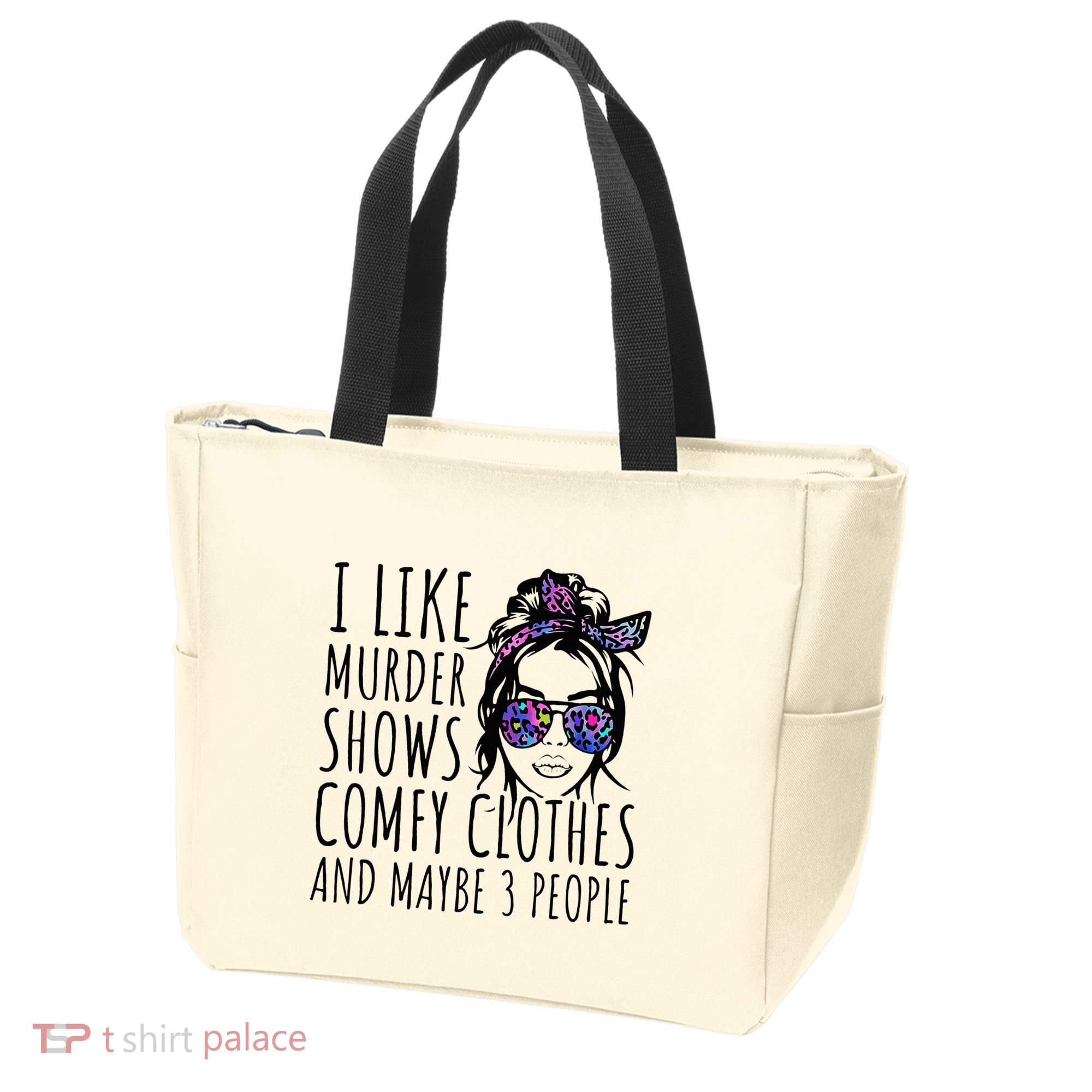 I Like Murder Shows And Maybe 3 People Tote Bag